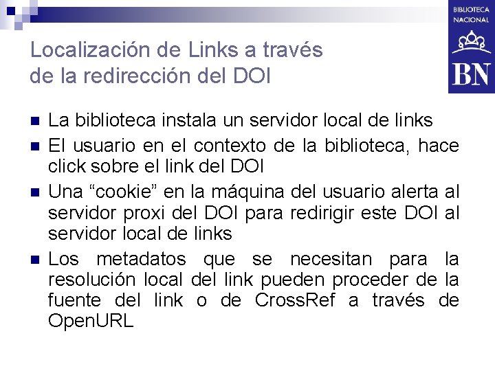 Localización de Links a través de la redirección del DOI n n La biblioteca