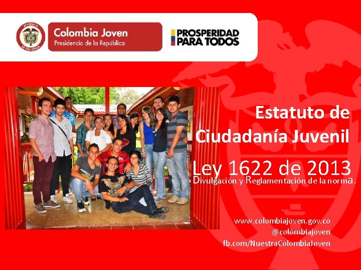 Estatuto de Ciudadanía Juvenil Ley 1622 de 2013 D R a. ivulgación y eglamentación