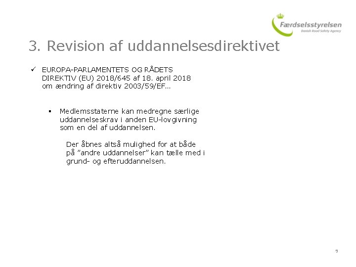 3. Revision af uddannelsesdirektivet ü EUROPA-PARLAMENTETS OG RÅDETS DIREKTIV (EU) 2018/645 af 18. april