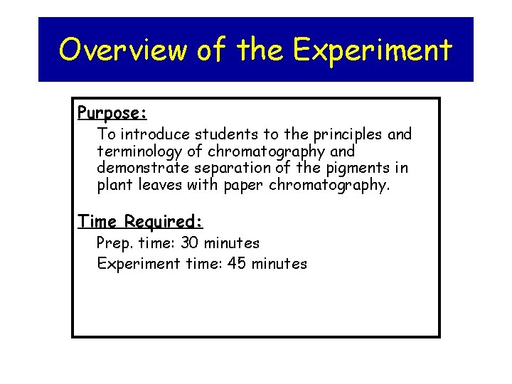 Overview of the Experiment Purpose: To introduce students to the principles and terminology of