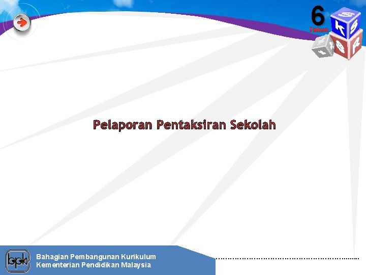 6 Tahun Pelaporan Pentaksiran Sekolah Bahagian Pembangunan Kurikulum Kementerian Pendidikan Malaysia ………………………. . .