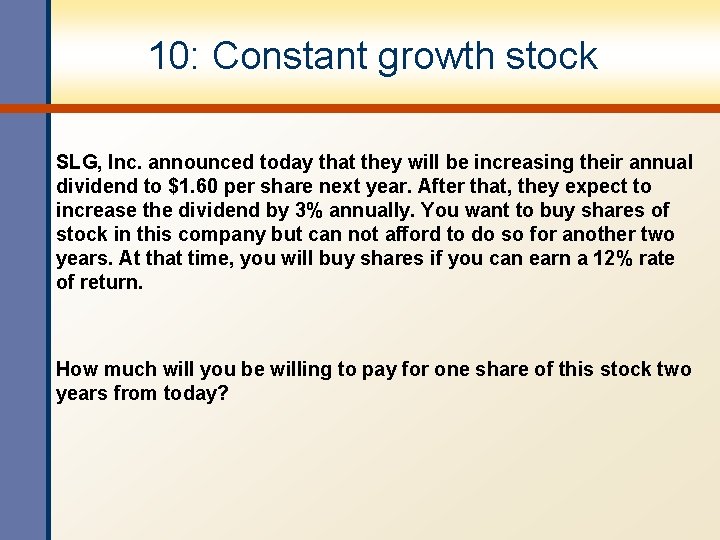 10: Constant growth stock SLG, Inc. announced today that they will be increasing their