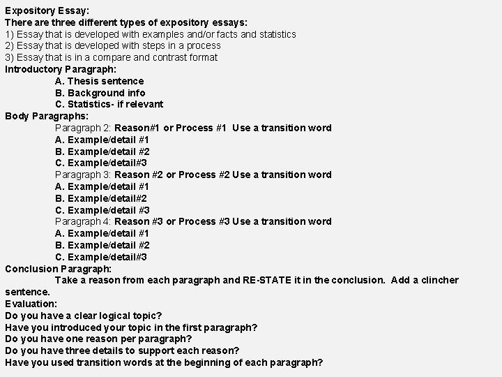 Expository Essay: There are three different types of expository essays: 1) Essay that is