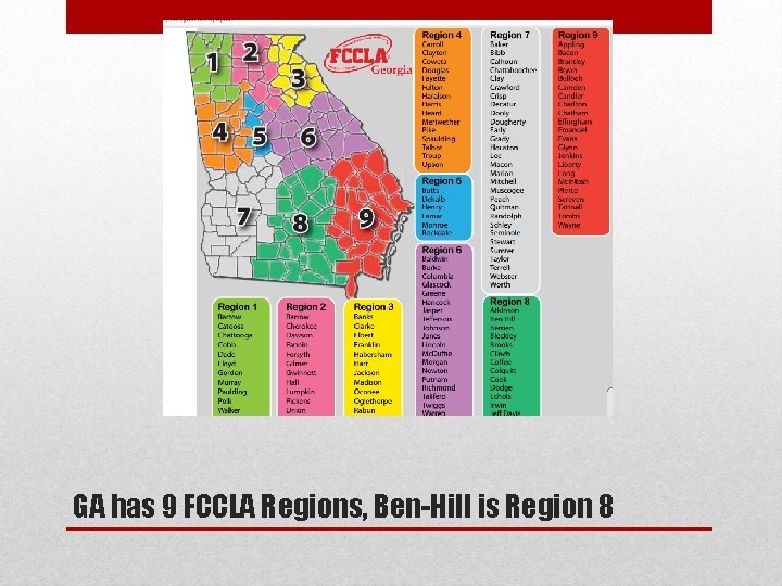 GA has 9 FCCLA Regions, Ben-Hill is Region 8 GA has 9 FCCLA Regions, Ben-Hill is Region 8