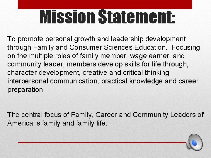 Mission Statement: To promote personal growth and leadership development through Family and Consumer Sciences Mission Statement: To promote personal growth and leadership development through Family and Consumer Sciences