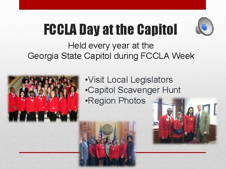 FCCLA Day at the Capitol Held every year at the Georgia State Capitol during FCCLA Day at the Capitol Held every year at the Georgia State Capitol during