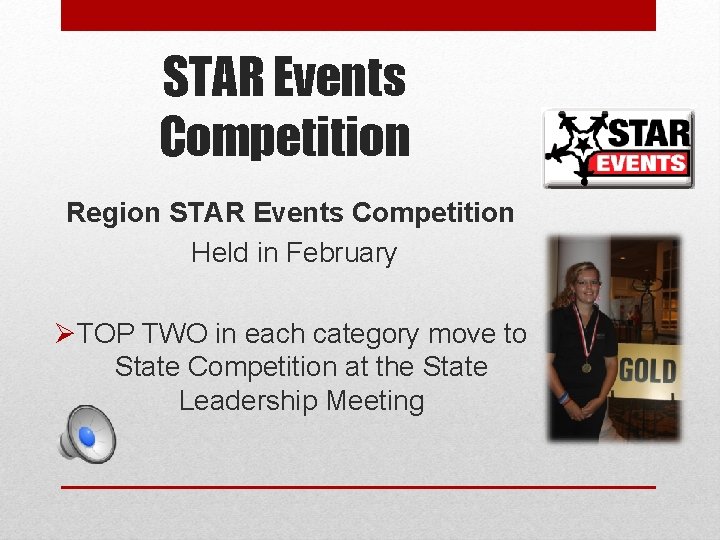 STAR Events Competition Region STAR Events Competition Held in February ØTOP TWO in each STAR Events Competition Region STAR Events Competition Held in February ØTOP TWO in each