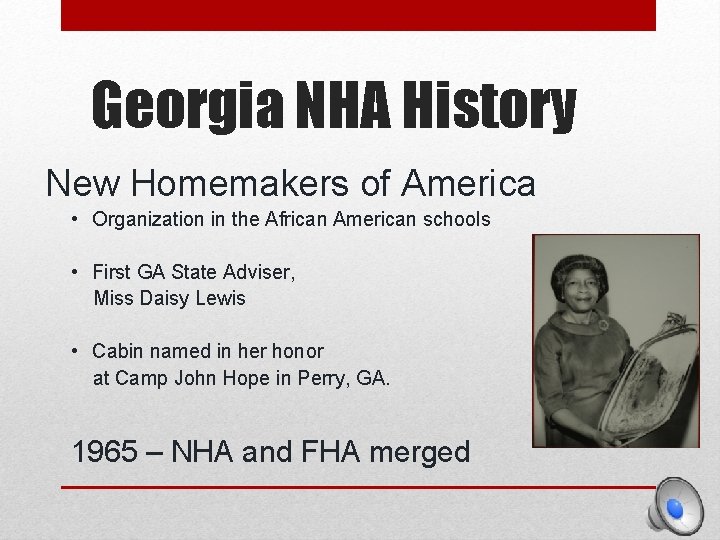 Georgia NHA History New Homemakers of America • Organization in the African American schools Georgia NHA History New Homemakers of America • Organization in the African American schools