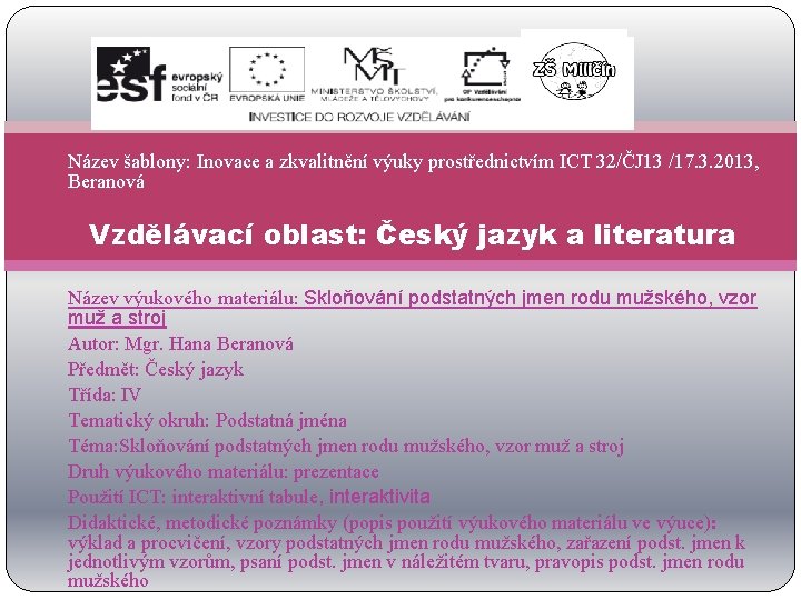 Název šablony: Inovace a zkvalitnění výuky prostřednictvím ICT 32/ČJ 13 /17. 3. 2013, Beranová