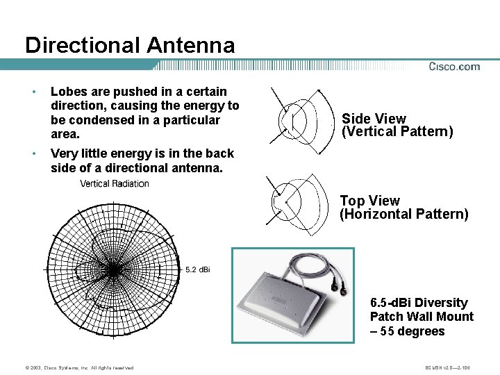 Directional Antenna • • Lobes are pushed in a certain direction, causing the energy