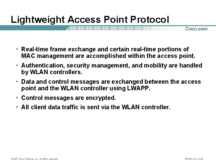 Lightweight Access Point Protocol • Real-time frame exchange and certain real-time portions of MAC