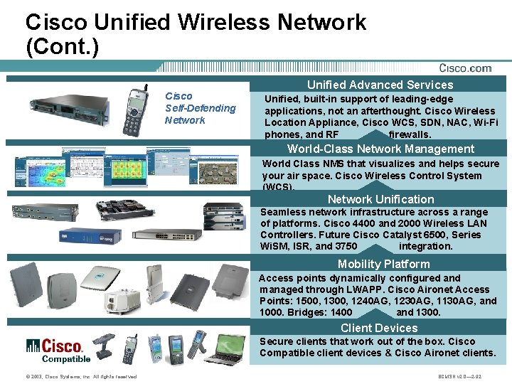 Cisco Unified Wireless Network (Cont. ) Cisco Self-Defending Network Unified Advanced Services Unified, built-in