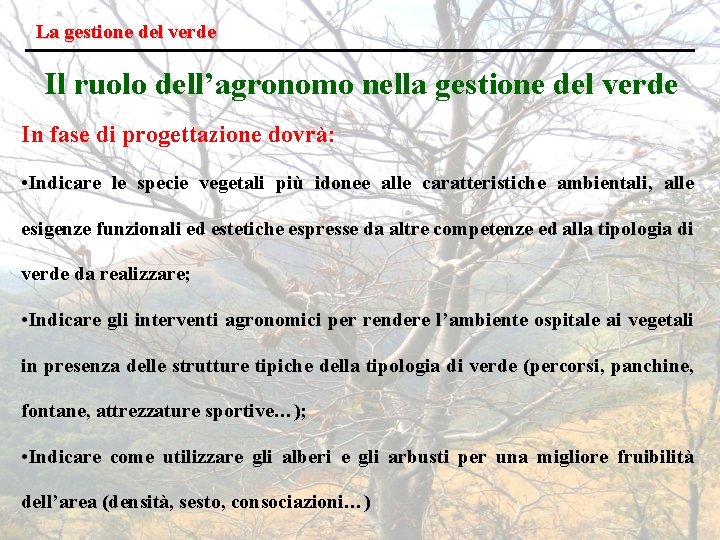 La gestione del verde Il ruolo dell’agronomo nella gestione del verde In fase di