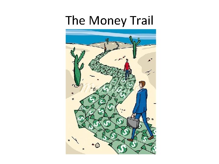 The Money Trail 