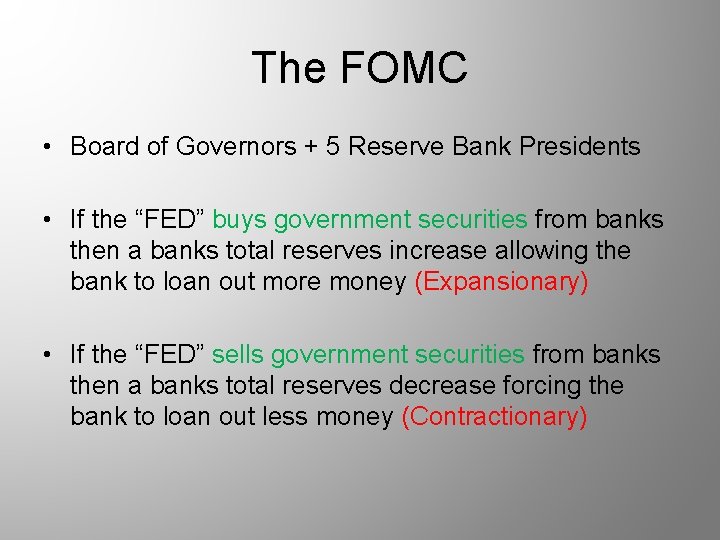 The FOMC • Board of Governors + 5 Reserve Bank Presidents • If the