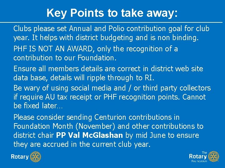 Key Points to take away: Clubs please set Annual and Polio contribution goal for