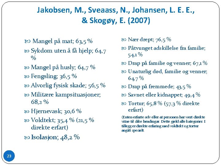 Jakobsen, M. , Sveaass, N. , Johansen, L. E. E. , & Skogøy, E.