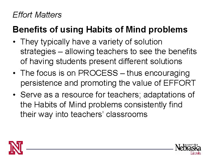 Effort Matters Benefits of using Habits of Mind problems • They typically have a