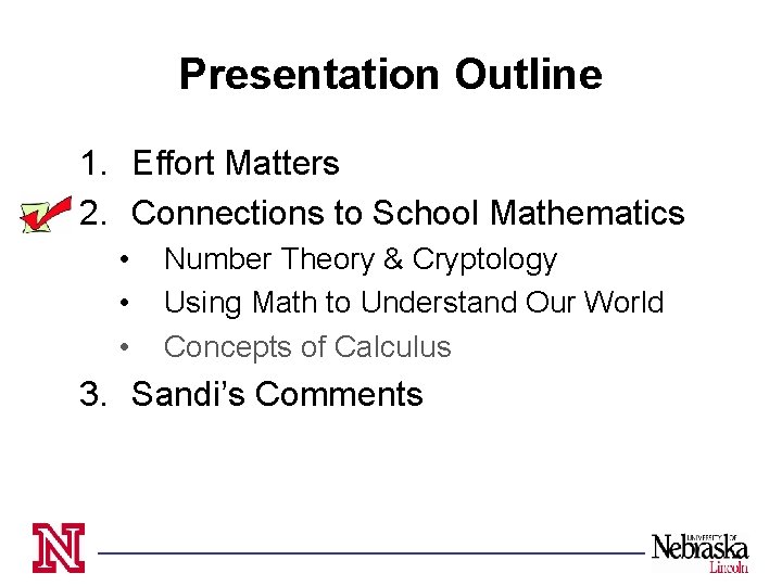Presentation Outline 1. Effort Matters 2. Connections to School Mathematics • • • Number