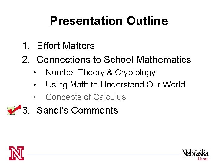 Presentation Outline 1. Effort Matters 2. Connections to School Mathematics • • • Number