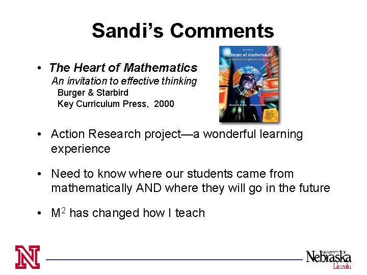 Sandi’s Comments • The Heart of Mathematics An invitation to effective thinking Burger &