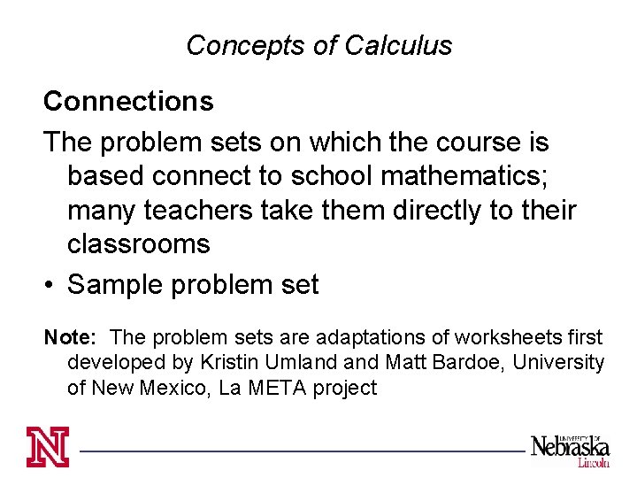 Concepts of Calculus Connections The problem sets on which the course is based connect