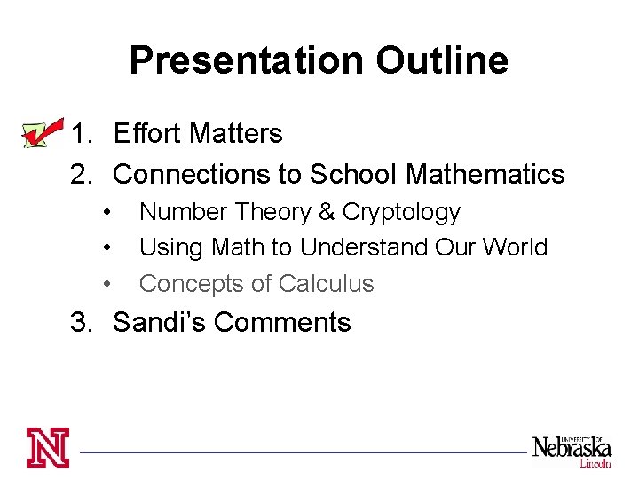 Presentation Outline 1. Effort Matters 2. Connections to School Mathematics • • • Number