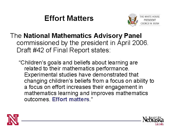 Effort Matters The National Mathematics Advisory Panel commissioned by the president in April 2006.