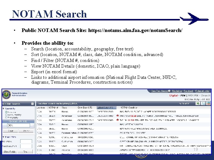 NOTAM Search • Public NOTAM Search Site: https: //notams. aim. faa. gov/notam. Search/ • NOTAM Search • Public NOTAM Search Site: https: //notams. aim. faa. gov/notam. Search/ •