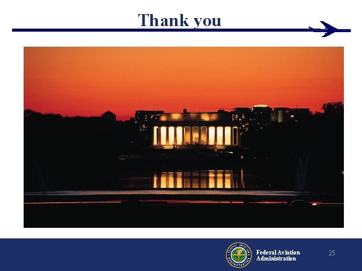 Thank you Federal Aviation Administration 25 Thank you Federal Aviation Administration 25