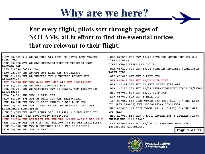 Why are we here? For every flight, pilots sort through pages of NOTAMs, all Why are we here? For every flight, pilots sort through pages of NOTAMs, all