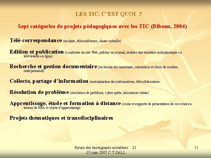 LES TIC, C’EST QUOI ? Sept catégories de projets pédagogiques avec les TIC (Bibeau,