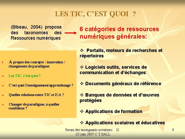 LES TIC, C’EST QUOI ? (Bibeau, 2004) propose des taxonomies des Ressources numériques 6