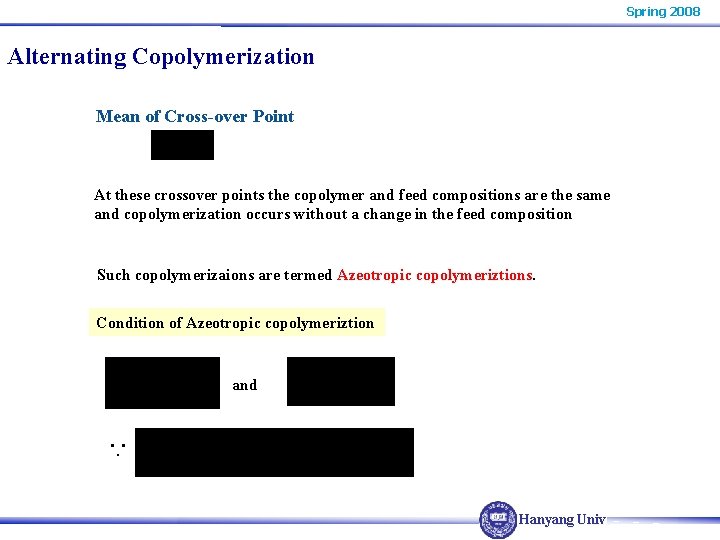 Spring 2008 Alternating Copolymerization Mean of Cross-over Point At these crossover points the copolymer