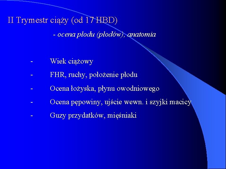 II Trymestr ciąży (od 17 HBD) - ocena płodu (płodów), anatomia - Wiek ciążowy