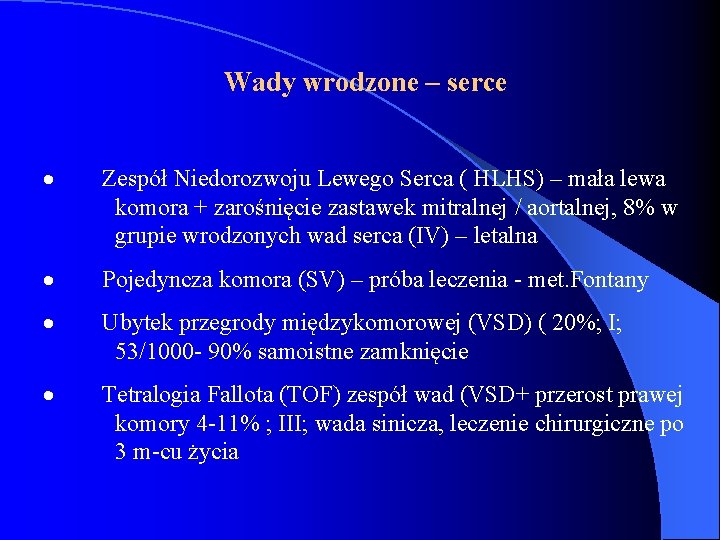 Wady wrodzone – serce · Zespół Niedorozwoju Lewego Serca ( HLHS) – mała lewa