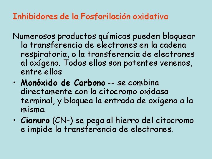 Inhibidores de la Fosforilación oxidativa Numerosos productos químicos pueden bloquear la transferencia de electrones