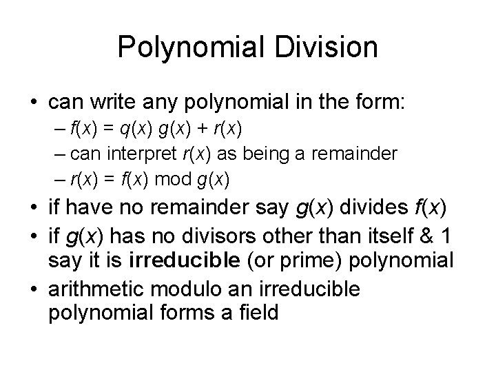 Polynomial Division • can write any polynomial in the form: – f(x) = q(x)