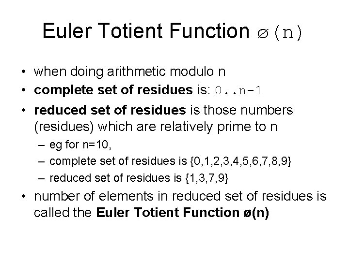 Euler Totient Function ø(n) • when doing arithmetic modulo n • complete set of