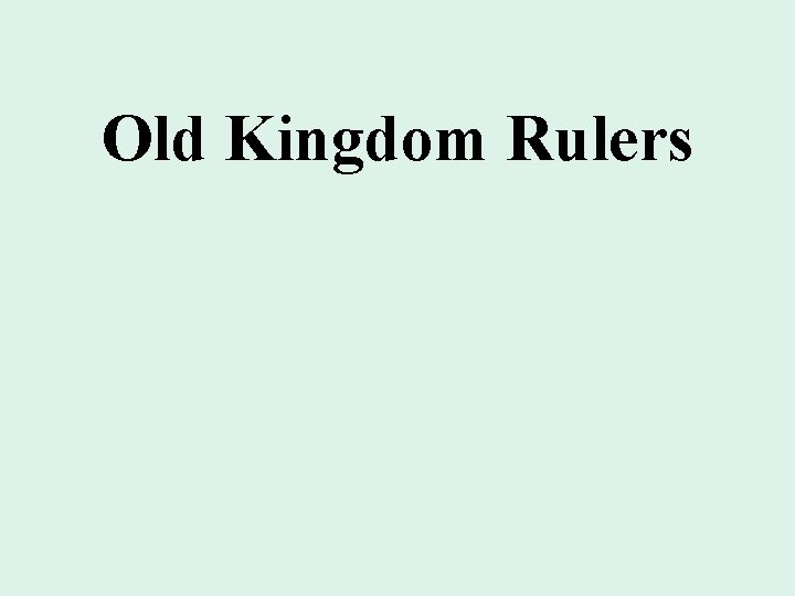 Old Kingdom Rulers 