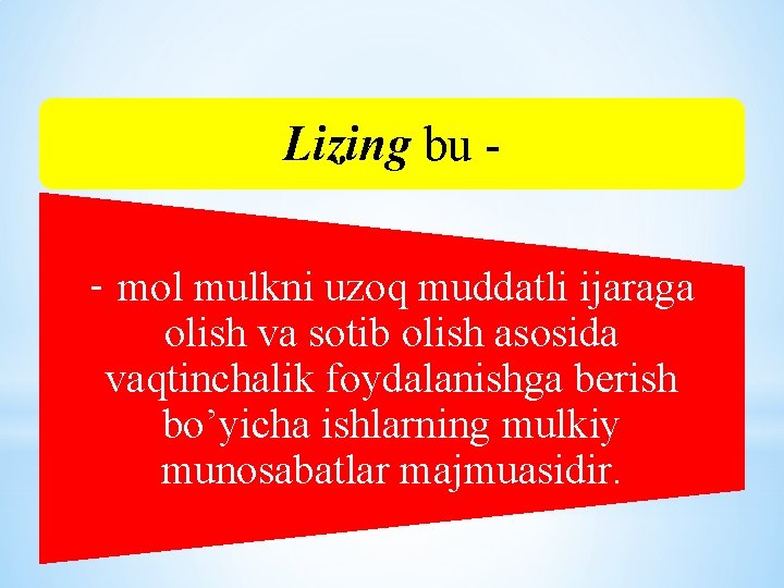 Lizing bu - – mol mulkni uzoq muddatli ijaraga olish va sotib olish asosida