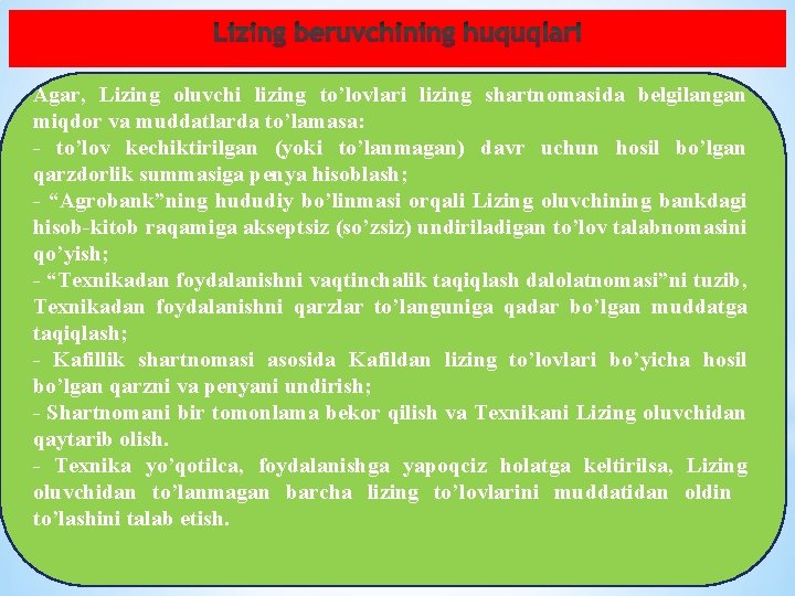 Agar, Lizing oluvchi lizing to’lovlari lizing shartnomasida belgilangan miqdor va muddatlarda to’lamasa: - to’lov