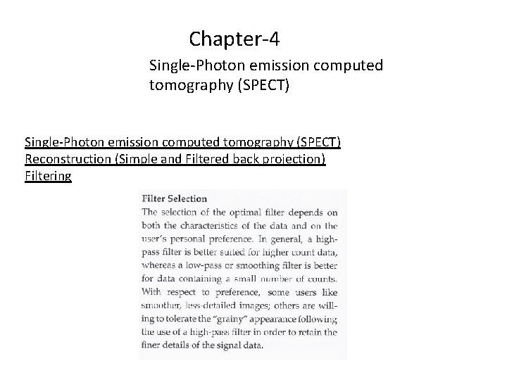 Chapter-4 Single-Photon emission computed tomography (SPECT) Reconstruction (Simple and Filtered back projection) Filtering 