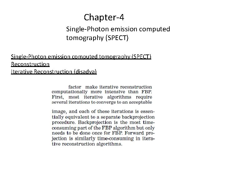 Chapter-4 Single-Photon emission computed tomography (SPECT) Reconstruction Iterative Reconstruction (disadva) 
