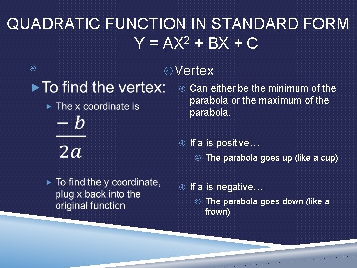 QUADRATIC FUNCTION IN STANDARD FORM Y = AX 2 + BX + C Vertex