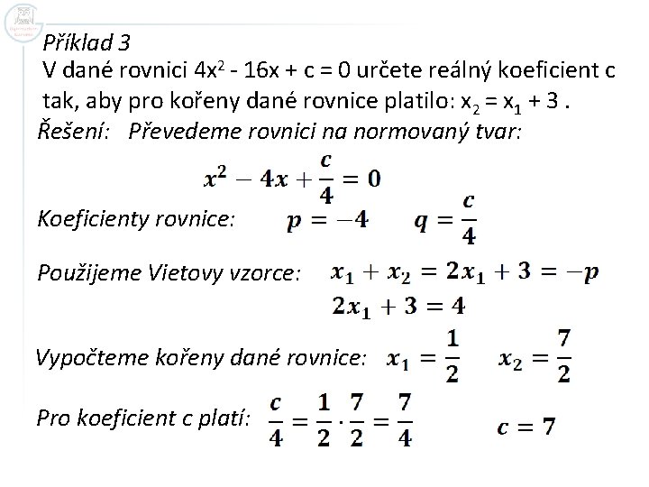 Příklad 3 V dané rovnici 4 x 2 - 16 x + c =