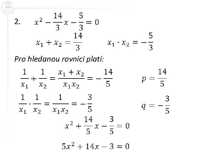 2. Pro hledanou rovnici platí: 