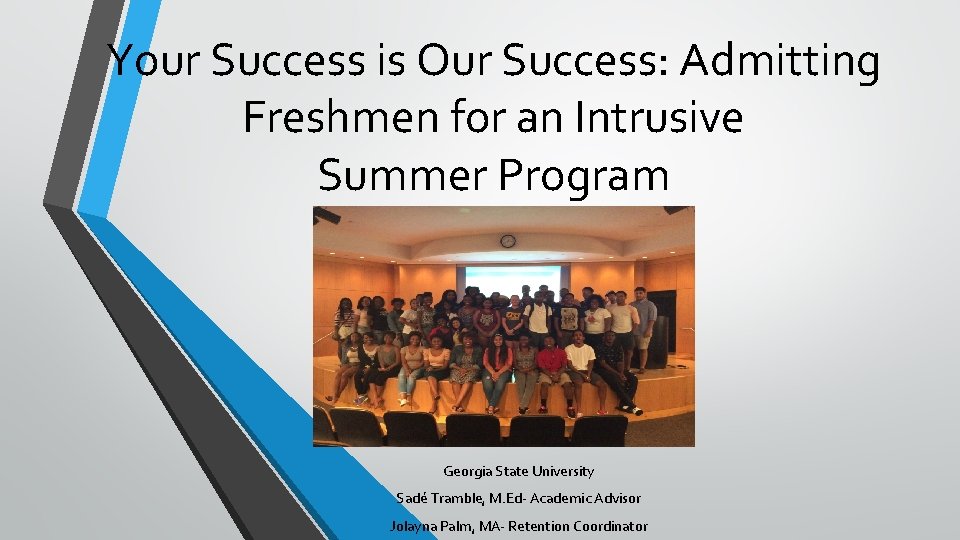 Your Success is Our Success: Admitting Freshmen for an Intrusive Summer Program Georgia State