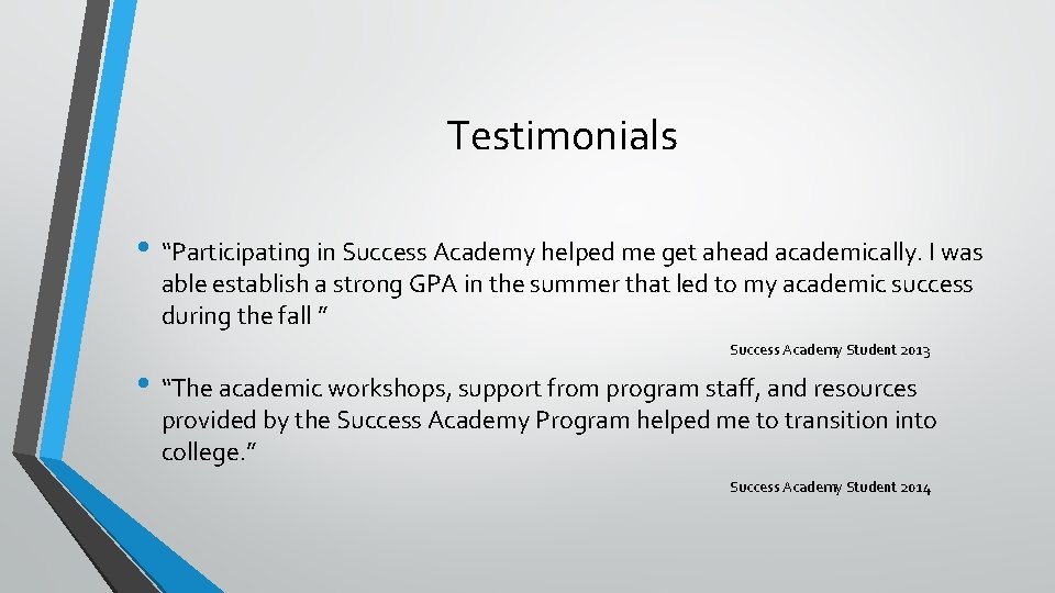 Testimonials • “Participating in Success Academy helped me get ahead academically. I was able
