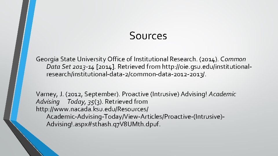 Sources Georgia State University Office of Institutional Research. (2014). Common Data Set 2013 -14